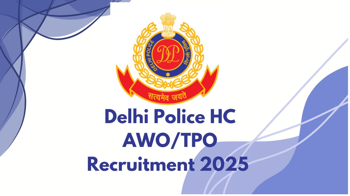 Delhi Police HC AWO TPO Recruitment 2025