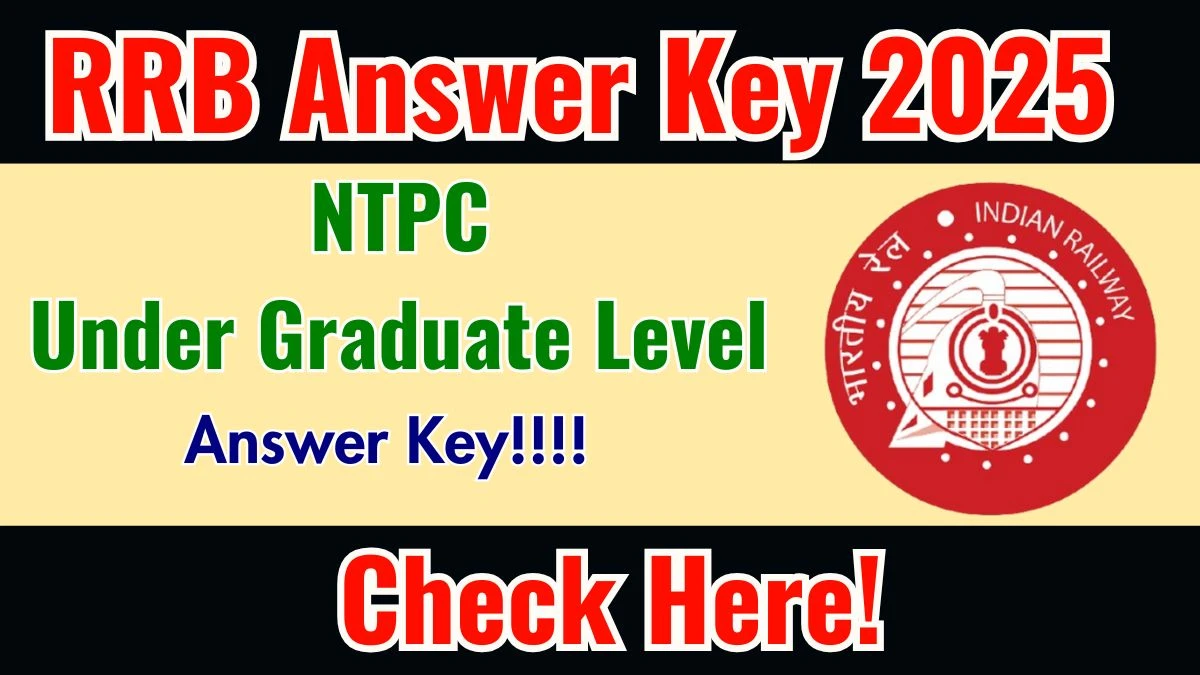 RRB NTPC UG Answer Key 2025 OUT